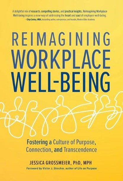 Reimagining Workplace Well-Being, Jessica Grossmeier - Gebonden - 9781951692247