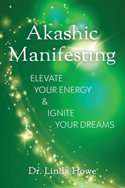 Akashic Manifesting, Linda Howe - Paperback - 9781951692391