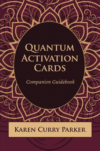 Quantum Human Design Activation Cards Companion Guidebook, Karen Curry Parker - Paperback - 9781951694418