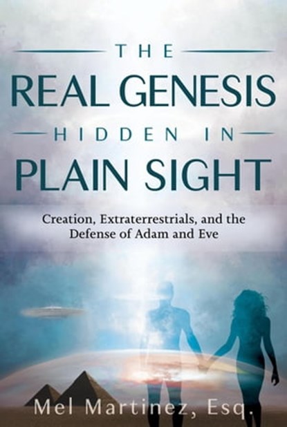The Real Gensis Hidden in Plain Sight, Mel Martinez - Ebook - 9781951694890