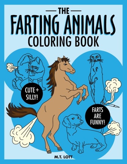 The Farting Animals Coloring Book, M T Lott - Paperback - 9781951728021