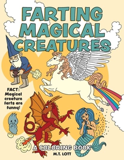 Farting Magical Creatures, M T Lott - Paperback - 9781951728076