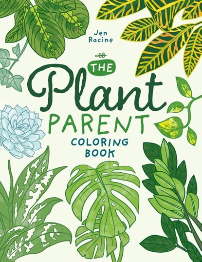 The Plant Parent Coloring Book, Jen Racine - Paperback - 9781951728182