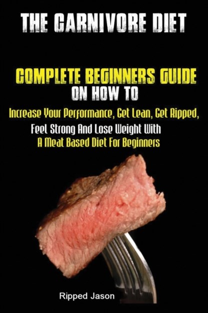 The Carnivore Diet, Jason Ripped - Paperback - 9781951737160