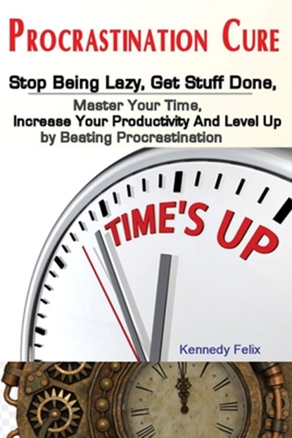 Procrastination Cure, Felix Kennedy - Paperback - 9781951737214