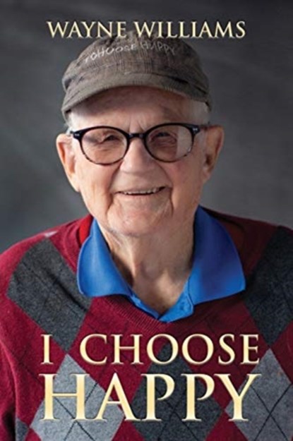 I Choose Happy, Wayne Williams - Paperback - 9781951744083