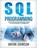 SQL Programming The Ultimate Step-By-Step Guide to Learning SQL for Beginners, Bryan Johnson - Paperback - 9781951764296