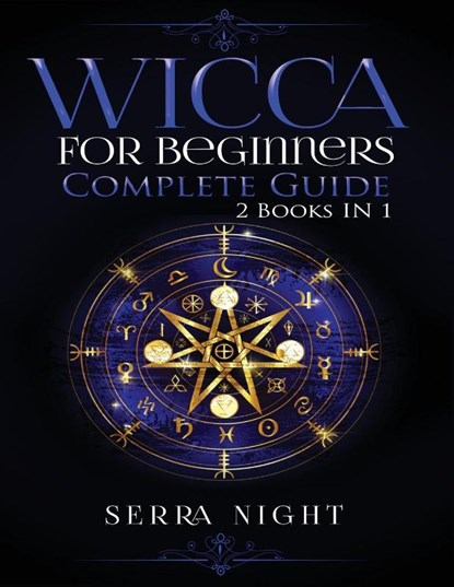 Wicca For Beginners, Complete Guide, Serra Night - Paperback - 9781951764586