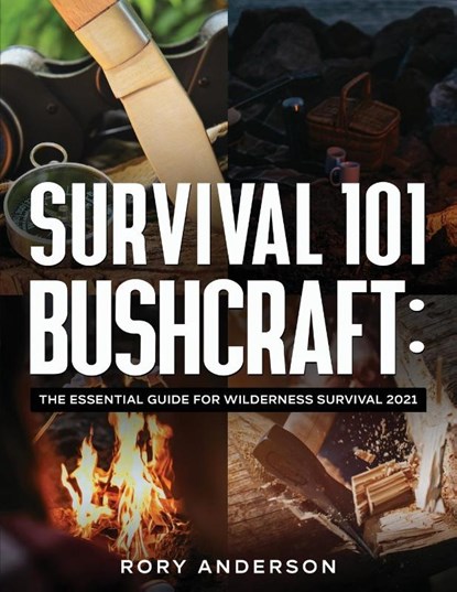 Survival 101 Bushcraft, Rory Anderson - Paperback - 9781951764944