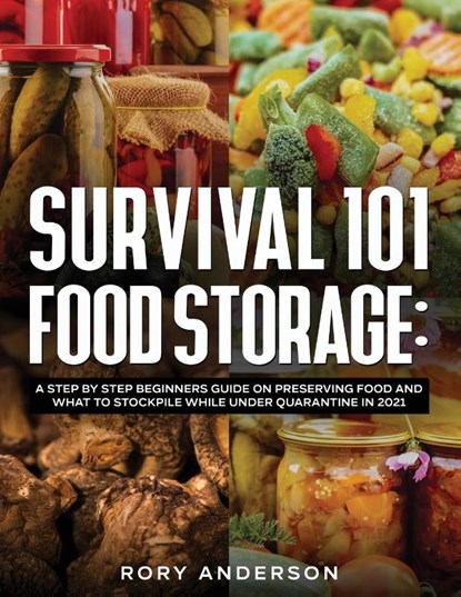 Survival 101 Food Storage, Rory Anderson - Paperback - 9781951764982
