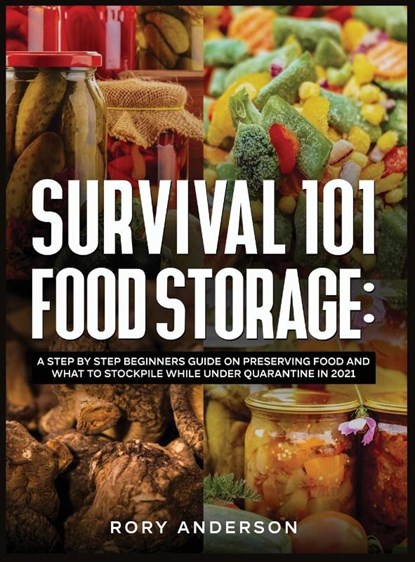 Survival 101 Food Storage, Rory Anderson - Gebonden - 9781951764999