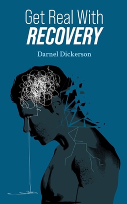 Get Real with Recovery, Darnel Dickerson - Paperback - 9781951775650