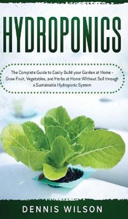 Hydroponics, DENNIS WILSON,  Wilson - Gebonden - 9781951783860