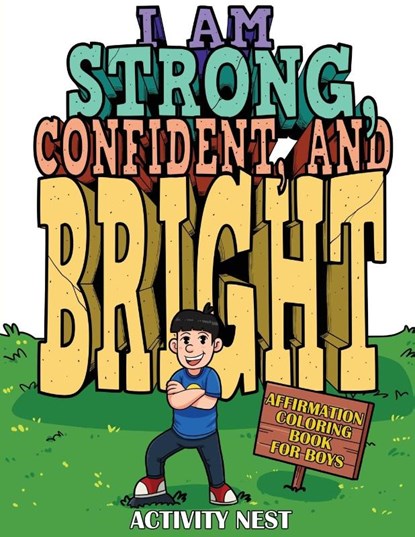 I Am Strong, Confident, and Bright, Activity Nest - Paperback - 9781951791285