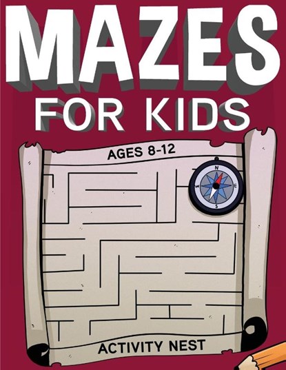 Mazes For Kids Ages 8-12, Activity Nest - Paperback - 9781951791308