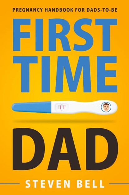 First Time Dad, Steven Bell ; Ava Burke - Paperback - 9781951791414