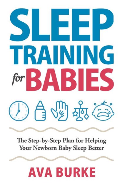 Sleep Training for Babies, Ava Burke - Paperback - 9781951791612