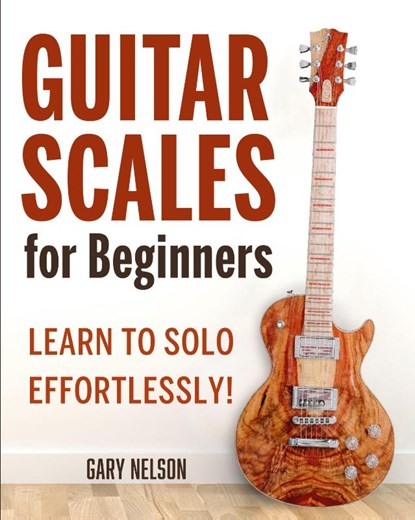 Guitar Scales for Beginners, Gary Nelson - Paperback - 9781951791698