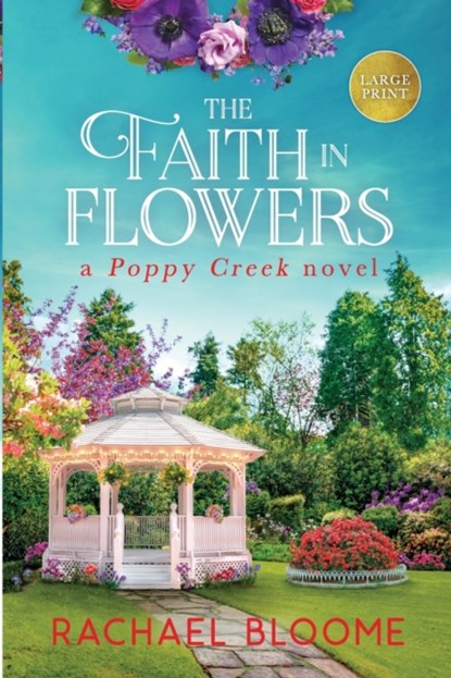 The Faith in Flowers (Large Print), Rachael Bloome - Paperback - 9781951799113