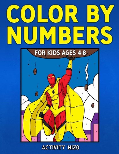 Color By Numbers for Kids Ages 4-8, Activity Wizo - Paperback - 9781951806170