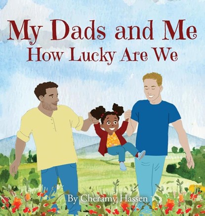 My Dads and Me, Cheramy Hassen - Gebonden - 9781951806361