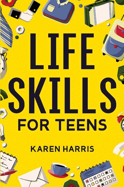 Life Skills for Teens, Karen Harris - Paperback - 9781951806408