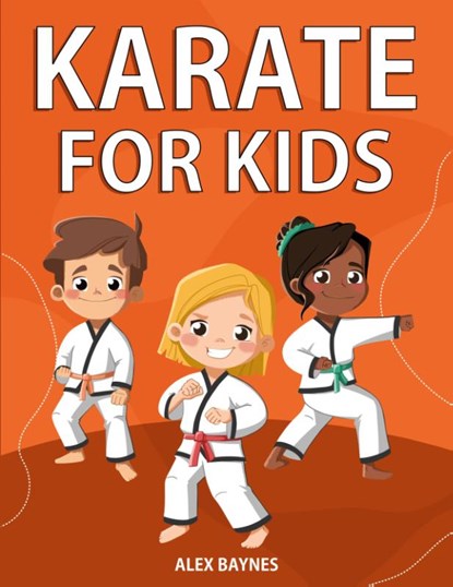Karate for Kids, Alex Baynes - Paperback - 9781951806422