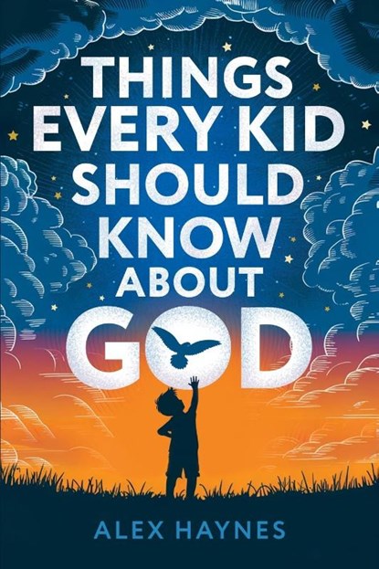 Things Every Kid Should Know About God, Alex Haynes - Paperback - 9781951806583