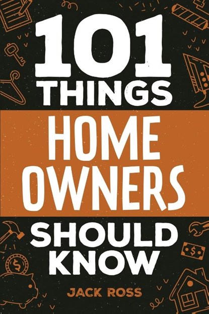 101 Things Home Owners Should Know, Jack Ross - Paperback - 9781951806606