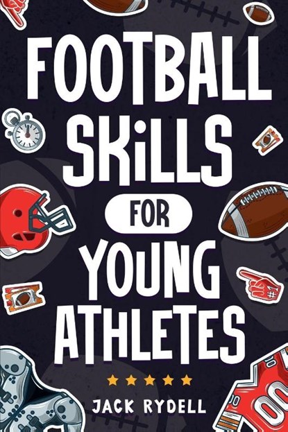 Football Skills for Young Athletes, Jack Rydell - Paperback - 9781951806682