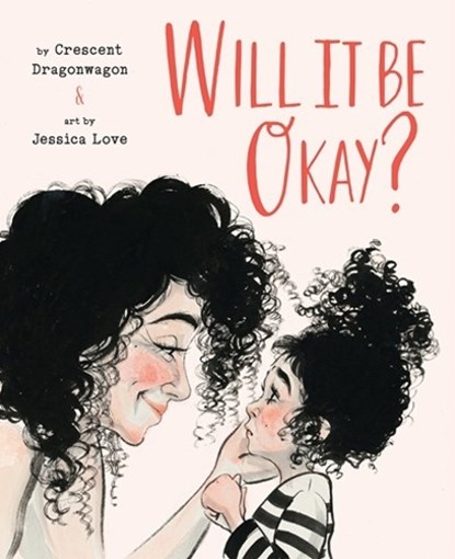 Will It Be Okay?, Crescent Dragonwagon - Gebonden - 9781951836504