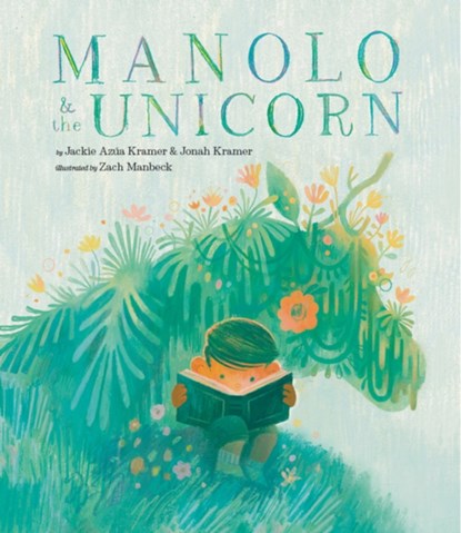 Manolo & the Unicorn, Jackie Azua Kramer ; Jonah Kramer - Gebonden - 9781951836528