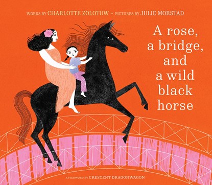 A Rose, a Bridge, and a Wild Black Horse, Charlotte Zolotow - Gebonden - 9781951836740