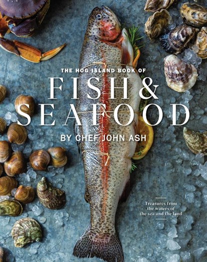 The Hog Island Book of Fish & Seafood, John Ash - Gebonden - 9781951836870