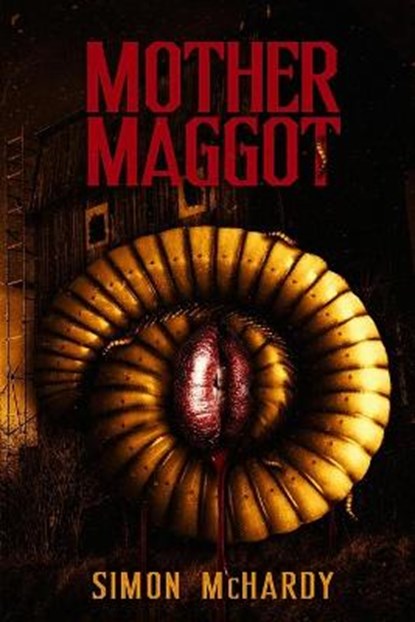 Mother Maggot, Simon McHardy - Paperback - 9781951840303