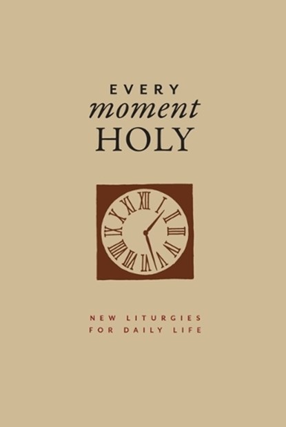 Every Moment Holy, Volume I (Gift Edition): New Liturgies for Daily Life, Douglas Kaine McKelvey - Gebonden - 9781951872137