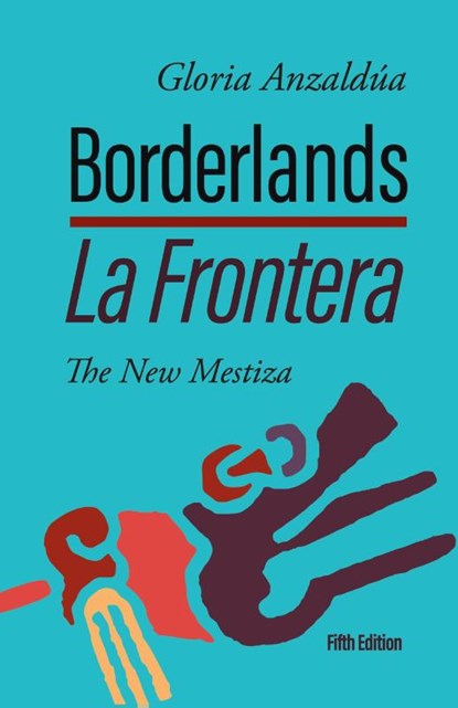 Borderlands / La Frontera, 5th Edition, Gloria Anzaldúa - Paperback - 9781951874025