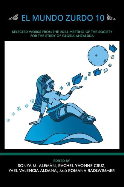 El Mundo Zurdo 10, Sonya M. Alemn ; Rachel Cruz ; Yael Valencia Aldana - Paperback - 9781951874117