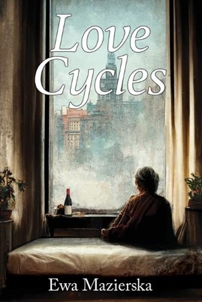 Love Cycles, MAZIERSKA,  Ewa - Paperback - 9781951897772