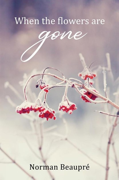 When the Flowers are Gone, Norman Beaupre - Paperback - 9781951901196