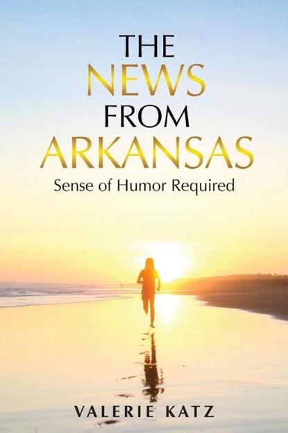 The News From Arkansas, Valerie Katz - Paperback - 9781951913915