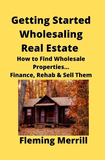 Getting Started Wholesaling Real Estate, Fleming Merrill - Paperback - 9781951929008