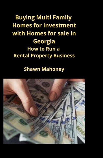 Buying Multi Family Homes for Investment with Homes for sale in Georgia, Shawn Mahoney - Paperback - 9781951929404