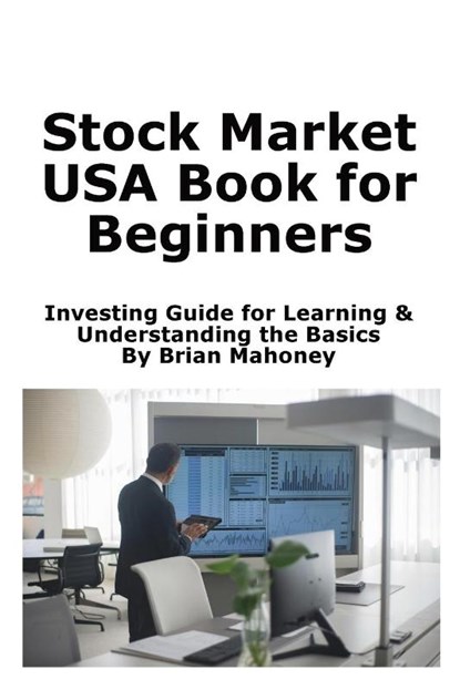 Stock Market USA Book for Beginners, Brian Mahoney - Paperback - 9781951929978