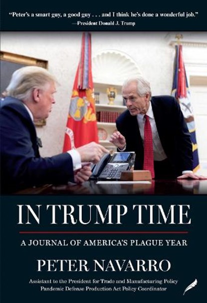 In Trump Time, Peter Navarro - Paperback - 9781951934439