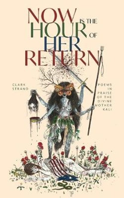 Now Is the Hour of Her Return, STRAND,  Clark - Paperback - 9781951937409