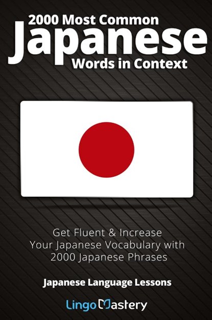 2000 Most Common Japanese Words in Context, Lingo Mastery - Paperback - 9781951949112