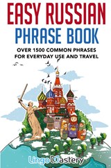 Easy Russian Phrase Book - Lingo Mastery - 9781951949150