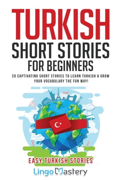 Turkish Short Stories for Beginners, Lingo Mastery - Paperback - 9781951949235