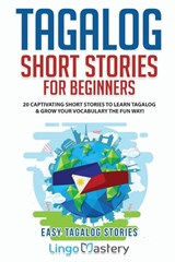 Tagalog Short Stories for Beginners - Lingo Mastery - 9781951949358